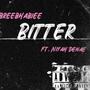 Bitter (feat. Niyah DeNae) [Explicit]