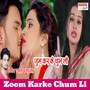 Zoom Karke Chum Li