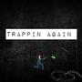 Trappin Again (Explicit)
