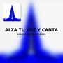 Alza Tu Voz Y Canta