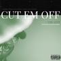 Cut Em Off (Explicit)