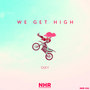 We Get High