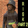 Risk Pt. 2 (Explicit)