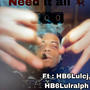 Need it all (feat. HB6LulRalph & HB6Lulcj)
