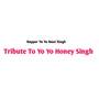 Tribute To Yo Yo Honey Singh