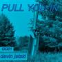 Pull You In