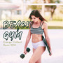 Beach Gym Energy Chillout Beats 2019