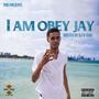 I Am Obey Jay (Explicit)