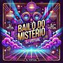 Bailão do Mistério (feat. DJ Tech) [Funk Simples]