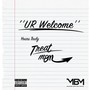 Ur Welcome (Yours Truly) [Explicit]