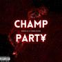 Champ Party (Explicit)