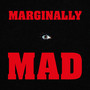Marginally Mad (Explicit)