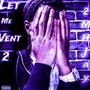 Let Me Vent 2 (Explicit)