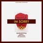 IM SORRY (feat. Sabza, Terial Kidx & Pro Jmusiq102)