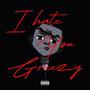 I Hate You Greezy vol. 2 (Explicit)