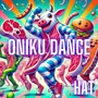 ONIKU DANCE