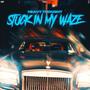 Stuck in my waze (Explicit)