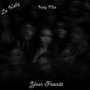 Your Friends (Explicit)