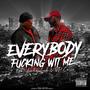 Everybody ****ing Wit Me (feat. VP Casso) [Explicit]