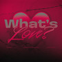 What’s Love (Explicit)