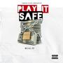 Play It Safe (Explicit)