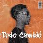 Todo Cambió (Explicit)