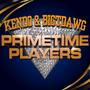 PrimeTime Playas (feat. FTE Kendo) [Explicit]