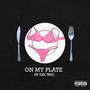 On My Plate (My Toxic Trait) [Explicit]