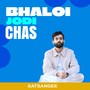 Bhaloi Jodi Chas