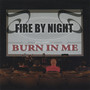 Burn In Me