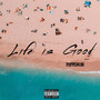 Life Is Good (Explicit)