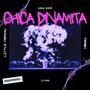 Chica Dinamita (feat. Little Traxhu) [Explicit]