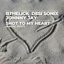 Shot To My Heart (Radio Edit) [Explicit]