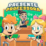 Presente Professora