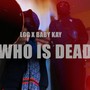 Who is dead? (feat. LGG) [Explicit]