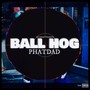 Ball Hog (Explicit)