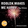 Roblox Makes Me Happy (Eliana's Song) (feat. Sammy Grob)