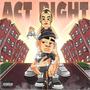 Act Right (Explicit)