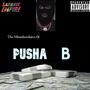The Misadventures Of Pusha B (Explicit)