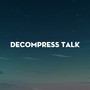 Decompress Talk