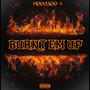 BURNT EM UP (Explicit)