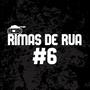 Rimas de Rua #6