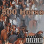 500 Horse (Explicit)