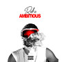 Ambitious (Explicit)