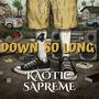 DOWN 4 SO LONG (feat. KAOTIC SAPREME) [Explicit]