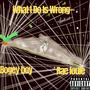 What I Do Is Wrong (feat. Bogey Boy & Rae Louie) [Explicit]