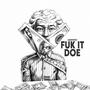 Fuk It Doe (Explicit)