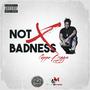 Not A Badness (Explicit)