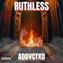 RUTHLESS (Explicit)