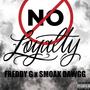 No Loyalty (feat. Smoak Dawgg) [Explicit]